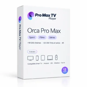 Orca Pro Max 3 écrans : la boîte du logiciel avec le logo Orca Pro Max TV Player, les étiquettes Sport, Films et Séries et les appareils compatibles : Smart TV, Android, iOS, Windows et Fire TV