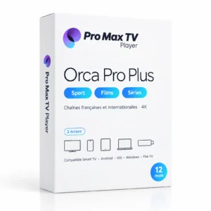Orca Pro Plus 2 écrans : la boîte du logiciel avec le logo Orca Pro Max TV Player, les étiquettes Sport, Films et Séries et les appareils compatibles : Smart TV, Android, iOS, Windows et Fire TV